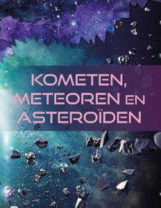 Kometen, meteoren en asteroïden (Hardback)
