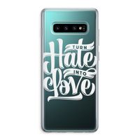 Turn hate into love: Samsung Galaxy S10 Plus Transparant Hoesje