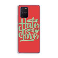 Turn hate into love: Samsung Galaxy Note 10 Lite Transparant Hoesje