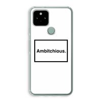 Ambitchious: Google Pixel 5 Transparant Hoesje