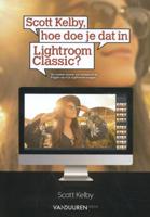 Scott Kelby, hoe doe je dat in Lightroom Classic (Paperback)
