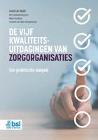 De vijf kwaliteitsuitdagingen van zorgorganisaties (Paperback)