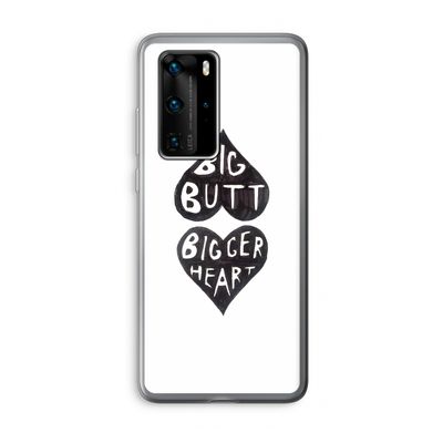 Big butt bigger heart: Huawei P40 Pro Transparant Hoesje