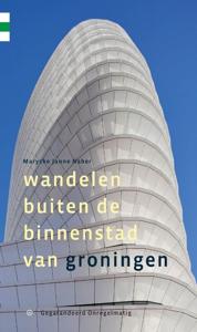 Wandelen buiten de binnenstad van Groningen (Paperback)