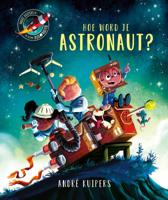 Hoe word je astronaut? (Hardback)
