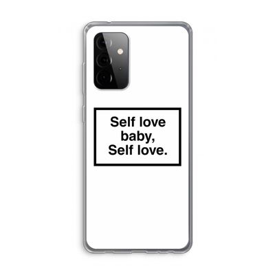 Self love: Samsung Galaxy A72 Transparant Hoesje