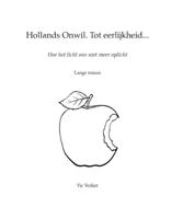 Hollands Onwil. Tot eerlijkheid… (Paperback)