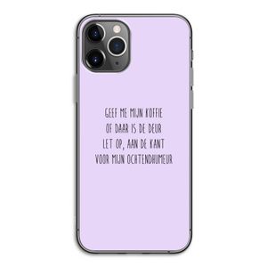 Ochtendhumeur: iPhone 11 Pro Transparant Hoesje