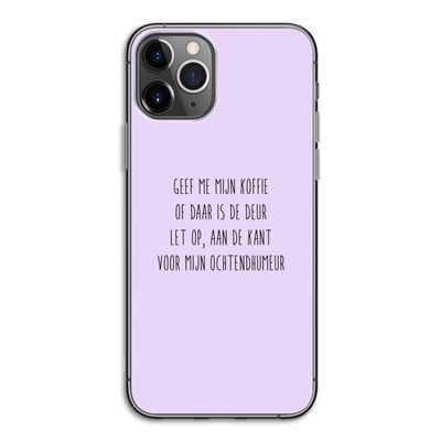 Ochtendhumeur: iPhone 11 Pro Transparant Hoesje