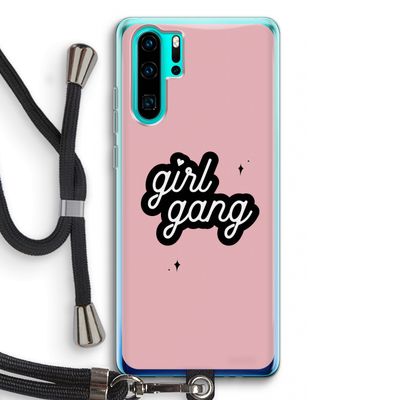 Girl Gang: Huawei P30 Pro Transparant Hoesje met koord