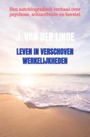 Leven in verschoven werkelijkheden - J. Van der Linde - ebook