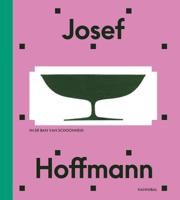Josef Hoffmann - Beyond beauty and modernity (Hardback)