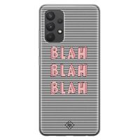 Samsung Galaxy A32 4G siliconen telefoonhoesje - Blah blah blah Samsung Galaxy A32 4G siliconen telefoonhoesje - Blah blah blah