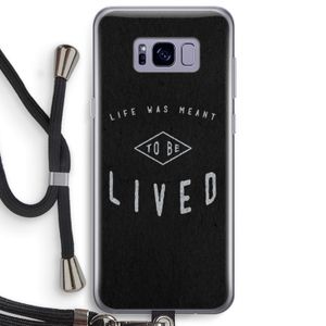 To be lived: Samsung Galaxy S8 Plus Transparant Hoesje met koord