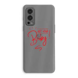 Not Your Baby: OnePlus Nord 2 5G Transparant Hoesje
