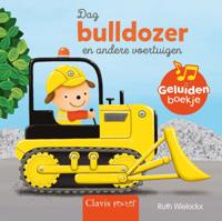 Dag bulldozer en andere voertuigen. (Kartonboek)