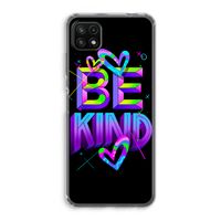 Be Kind: Samsung Galaxy A22 5G Transparant Hoesje