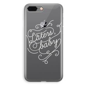 Laters, baby: iPhone 8 Plus Transparant Hoesje