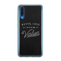 Never lose your value: Samsung Galaxy A50 Transparant Hoesje