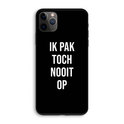 Ik pak nooit op - Zwart: iPhone 11 Pro Biologisch afbreekbaar hoesje