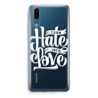 Turn hate into love: Huawei P20 Transparant Hoesje