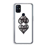 Big butt bigger heart: OnePlus Nord N10 5G Transparant Hoesje