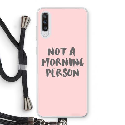 Morning person: Samsung Galaxy A70 Transparant Hoesje met koord