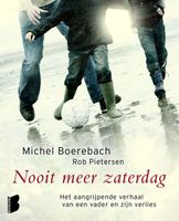 Nooit meer zaterdag - Michel Boerebach, Rob Pietersen - ebook