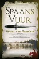 Spaans vuur - Wouter van Mastricht - ebook