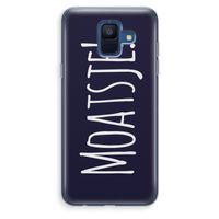 Moatsje!: Samsung Galaxy A6 (2018) Transparant Hoesje