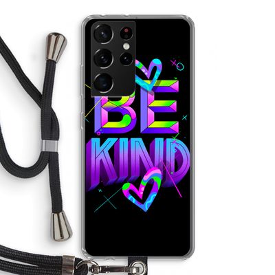 Be Kind: Samsung Galaxy S21 Ultra Transparant Hoesje met koord