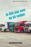Reisverhaal In één jaar over de 64 velden | Willem Grünbauer