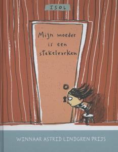 Mijn moeder is een stekelvarken (Hardback)