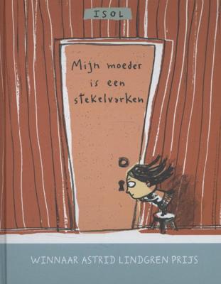Mijn moeder is een stekelvarken (Hardback)