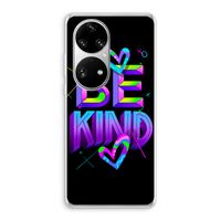 Be Kind: Huawei P50 Pro Transparant Hoesje