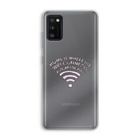 Home Is Where The Wifi Is: Samsung Galaxy A41 Transparant Hoesje