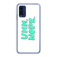 UHM, NOPE.: Xiaomi Redmi 9T Transparant Hoesje
