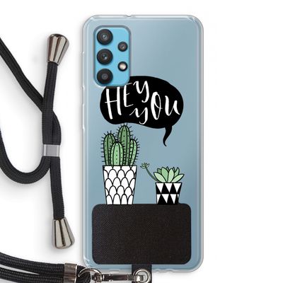 Hey you cactus: Samsung Galaxy A32 4G Transparant Hoesje met koord