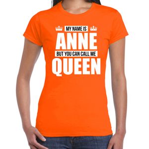 Naam cadeau t-shirt my name is Anne - but you can call me Queen oranje voor dames