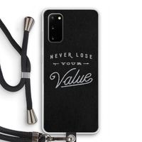 Never lose your value: Samsung Galaxy S20 Transparant Hoesje met koord