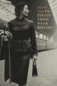 De eerste trein naar Berlijn - Gabrielle Tergit - ebook