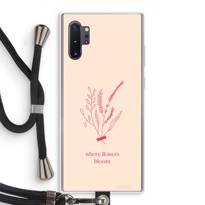 Where flowers bloom: Samsung Galaxy Note 10 Plus Transparant Hoesje met koord