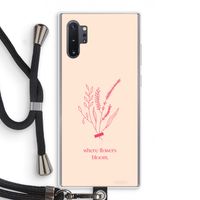 Where flowers bloom: Samsung Galaxy Note 10 Plus Transparant Hoesje met koord
