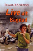 Live uit Bagdad - Eeuwoud Koolmees - ebook