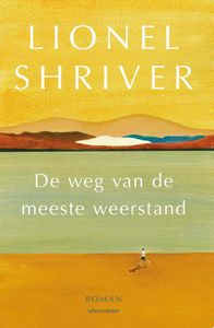 De weg van de meeste weerstand - Lionel Shriver - ebook