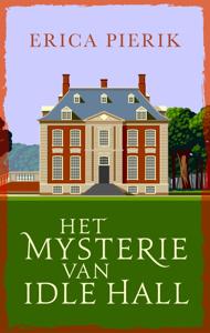 Het mysterie van Idle Hall - Erica Pierik - ebook