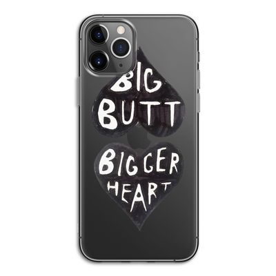 Big butt bigger heart: iPhone 11 Pro Transparant Hoesje