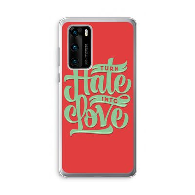 Turn hate into love: Huawei P40 Transparant Hoesje