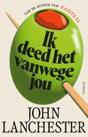 Ik deed het vanwege jou - John Lanchester - ebook