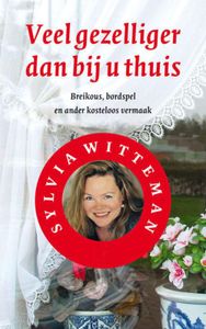 Veel gezelliger dan bij u thuis - Sylvia Witteman - ebook